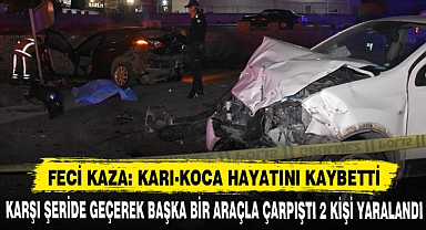 FECİ KAZA: KARI-KOCA HAYATINI KAYBETTİ