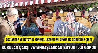 GAZİANTEP VE HATAY’IN YÖRESEL LEZZETLERİ AFYON’DA GÖRÜCÜYE ÇIKTI