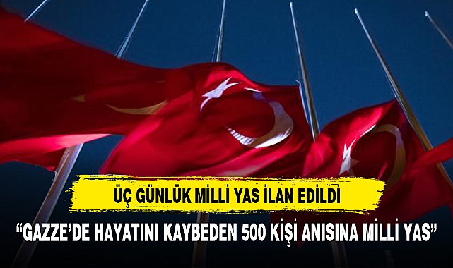 Gazze için 3 günlük milli yas