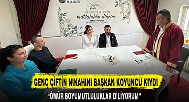 GENÇ ÇİFTİN NİKAHINI BAŞKAN KOYUNCU KIYDI
