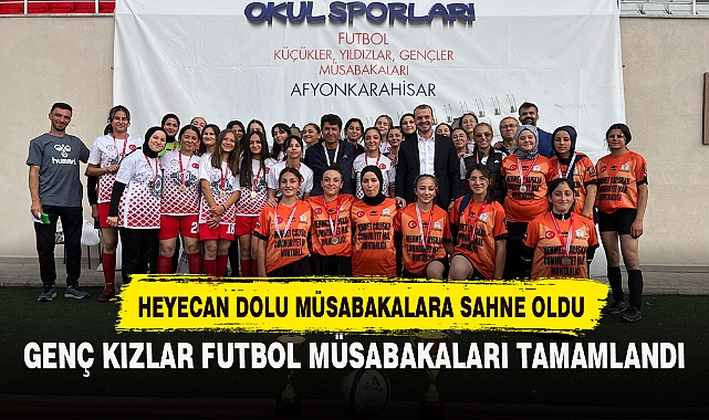 GENÇ KIZLAR FUTBOL MÜSABAKALARI TAMAMLANDI