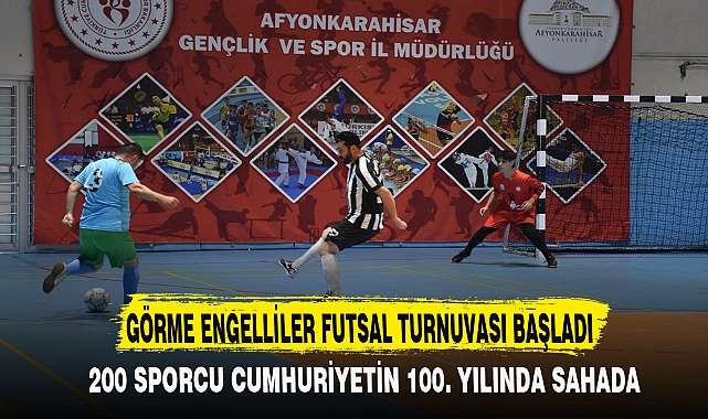 GÖRME ENGELLİLER FUTSAL TURNUVASI BAŞLADI