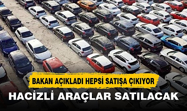 HACİZLİ ARAÇLAR SATIŞA ÇIKIYOR