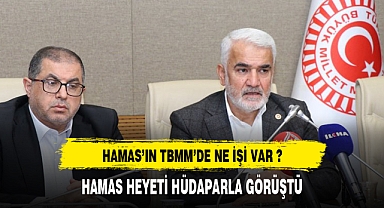 HAMAS'IN TBMM'DE NE İŞİ VAR ?