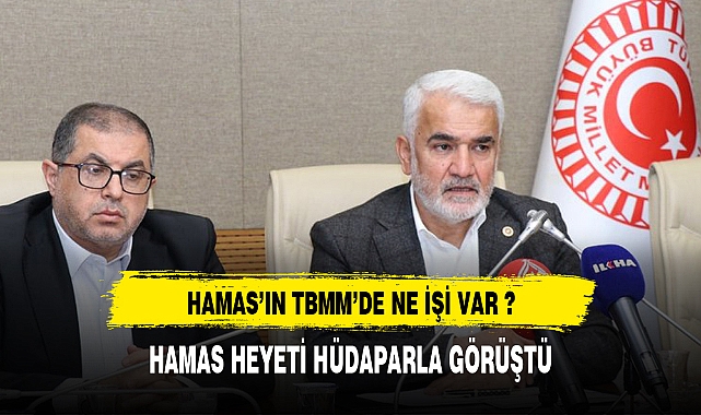 HAMAS'IN TBMM'DE NE İŞİ VAR ?