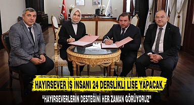 HAYIRSEVER İŞ İNSANI 24 DERSLİKLİ LİSE YAPACAK