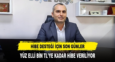 HİBE DESTEĞİ İÇİN SON GÜNLER