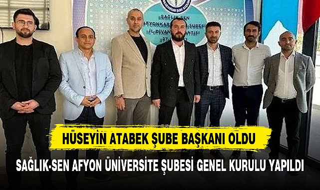 HÜSEYİN ATABEK ŞUBE BAŞKANI OLDU