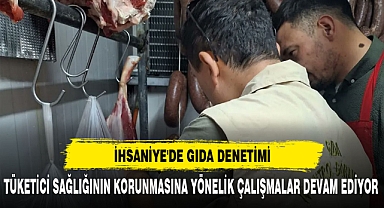 İHSANİYE'DE GIDA DENETİMİ