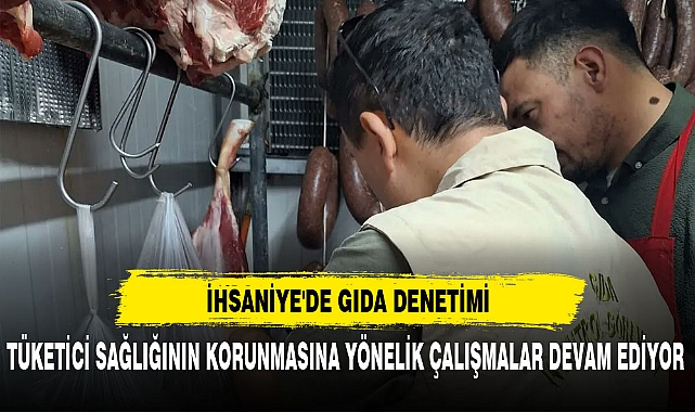 İHSANİYE'DE GIDA DENETİMİ