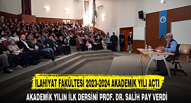 İLAHİYAT FAKÜLTESİ 2023-2024 AKADEMİK YILI AÇTI