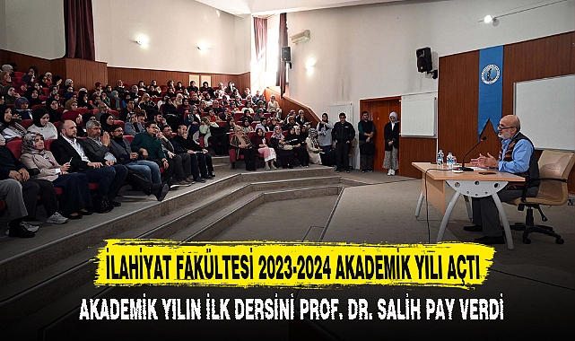 İLAHİYAT FAKÜLTESİ 2023-2024 AKADEMİK YILI AÇTI