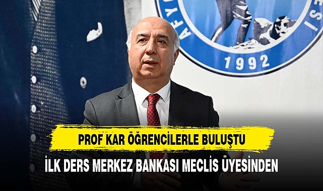 İLK DERS MERKEZ BANKASI  MECLİS ÜYESİNDEN