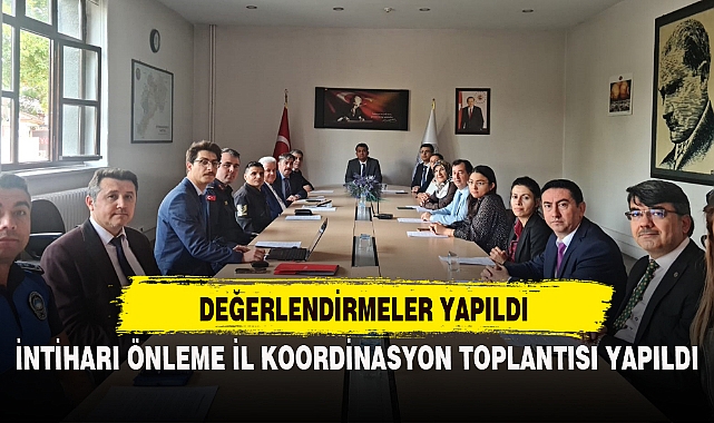 İNTİHARI ÖNLEME İL KOORDİNASYON TOPLANTISI YAPILDI