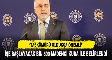 İŞE BAŞLAYACAK BİN 500 MADENCİ KURA İLE BELİRLENDİ