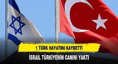 İSRAİL TÜRKİYENİN CANINI YAKTI