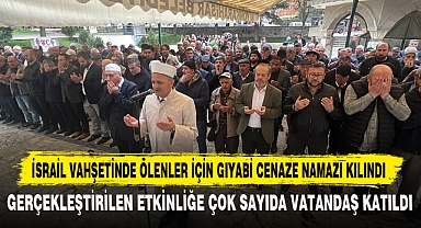 İSRAİL VAHŞETİNDE ÖLENLER İÇİN GIYABİ CENAZE NAMAZI KILINDI