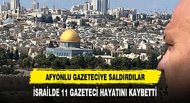 İSRAİLDE AFYONLU GAZETECİYE SALDIRDILAR İŞTE O GÖRÜNTÜLER