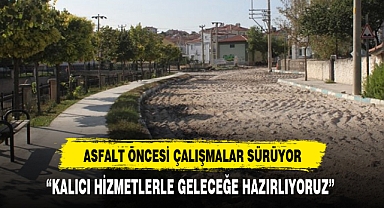 “KALICI HİZMETLERLE GELECEĞE HAZIRLIYORUZ”
