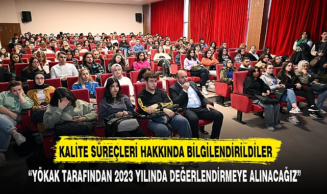 KALİTE SÜREÇLERİ HAKKINDA BİLGİLENDİRİLDİLER