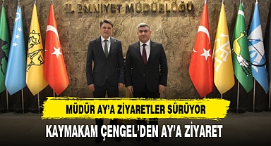 KAYMAKAM ÇENGEL MÜDÜR AY'I ZİYARET ETTİ