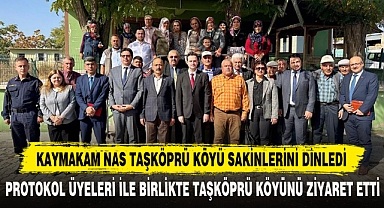 KAYMAKAM NAS TAŞKÖPRÜ KÖYÜ SAKİNLERİNİ DİNLEDİ