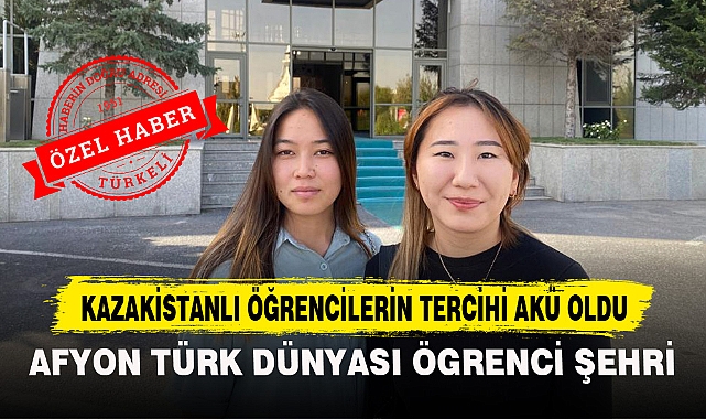 KAZAKİSTANLI ÖĞRENCİLERİN TERCİHİ AKÜ OLDU