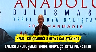 KEMAL KILIÇDAROĞLU YEREL MEDYA'NIN ÖNEMİNE DEĞİNDİ