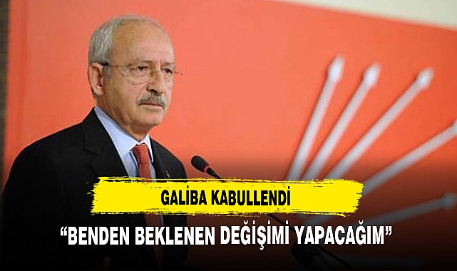 KILIÇDAROĞLU GALİBA KABULLENDİ