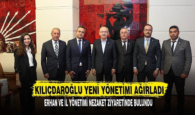 KILIÇDAROĞLU YENİ YÖNETİMİ AĞIRLADI