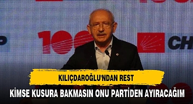 KİMSE KUSURA BAKMASIN ONU PARTİDEN AYIRACAĞIM