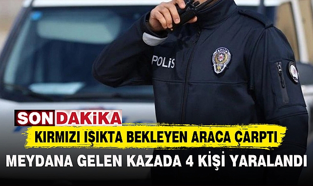 KIRMIZI IŞIKTA BEKLEYEN ARACA ÇARPTI