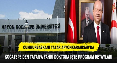 KOCATEPE ÜNİVERSİTESİ'NDEN CUMHURBAŞKANI TATAR'A FAHRİ DOKTORA
