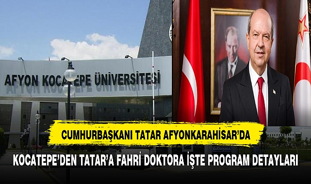 KOCATEPE ÜNİVERSİTESİ'NDEN CUMHURBAŞKANI TATAR'A FAHRİ DOKTORA