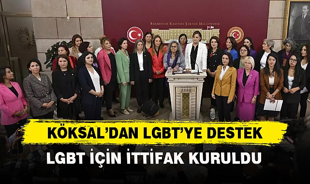 KÖKSAL'DAN LGBT'YE DESTEK