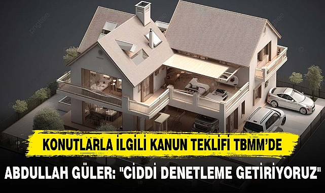 KONUTLARLA İLGİLİ KANUN TEKLİFİ TBMM’DE