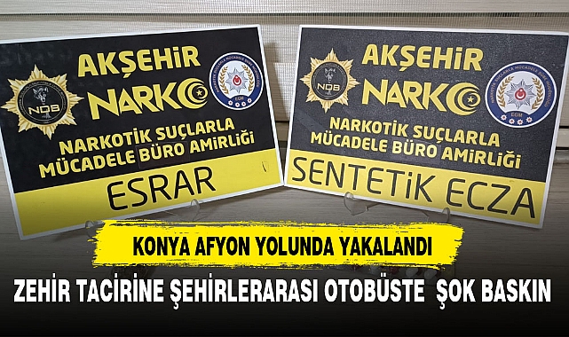 KONYA AFYON YOLUNDA YAKALANDI