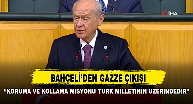 "KORUMA VE KOLLAMA MİSYONU TÜRK MİLLETİNİN ÜZERİNDEDİR"