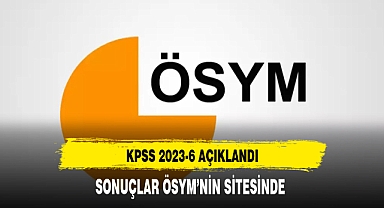 KPSS-2023/6 tercih sonuçları açıklandı