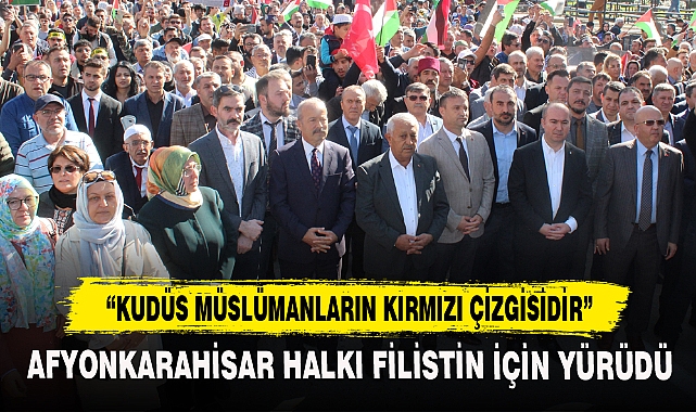 "KUDÜS MÜSLÜMANLARIN KIRMIZI ÇİZGİSİDİR"