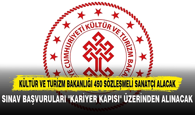 KÜLTÜR VE TURİZM BAKANLIĞI 450 SÖZLEŞMELİ SANATÇI ALACAK