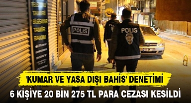'KUMAR VE YASA DIŞI BAHİS' DENETİMİ