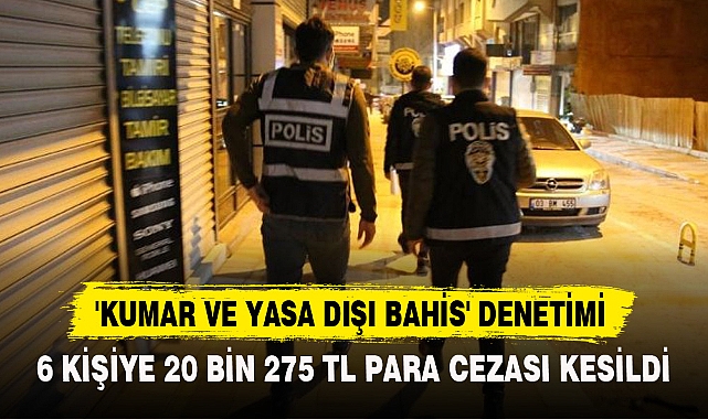 'KUMAR VE YASA DIŞI BAHİS' DENETİMİ