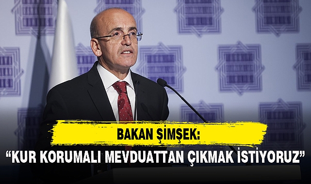 "KUR KORUMALI MEVDUATTAN ÇIKMAK İSTİYORUZ"