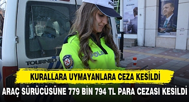 KURALLARA UYMAYANLARA CEZA KESİLDİ