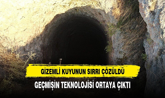 KUYUDAN GEÇMİŞİN TEKONOLOJİSİ ÇIKTI