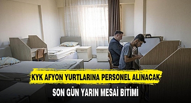 KYK Afyon'da Yurt Personeli Alımı için son gün yarın