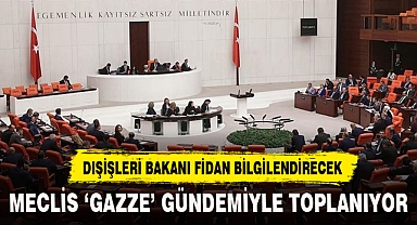 MECLİS 'GAZZE' GÜNDEMİYLE TOPLANACAK