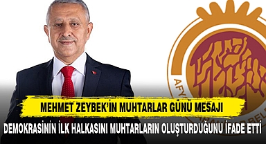 MEHMET ZEYBEK’İN MUHTARLAR GÜNÜ MESAJI