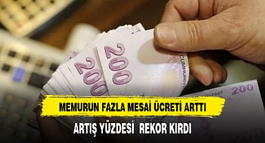 Memurun fazla mesai ücreti arttı: Kim, ne kadar alacak?